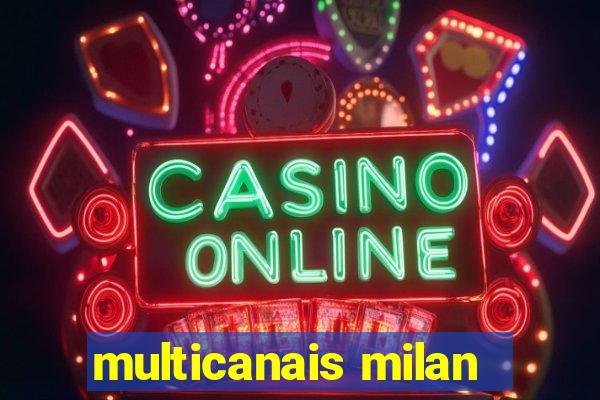 multicanais milan